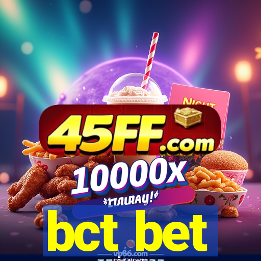 bct bet